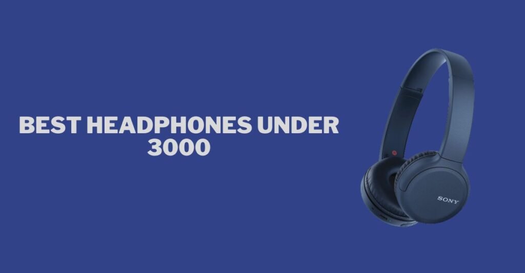 best headphones under 3000